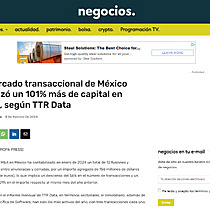 El mercado transaccional de Mxico moviliz un 101% ms de capital en enero, segn TTR Data